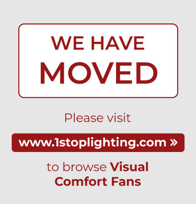 We have moved! Please visit 1stoplighting.com to browse our Visual Comfort Fans Selections